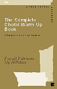 The Complete Choral Warm-Up Book Unison Singer's Edition cover